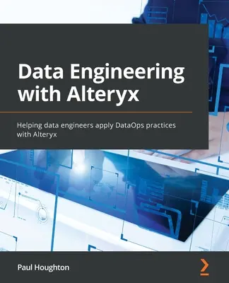 Data Engineering mit Alteryx: Unterstützung von Dateningenieuren bei der Anwendung von DataOps-Praktiken mit Alteryx - Data Engineering with Alteryx: Helping data engineers apply DataOps practices with Alteryx