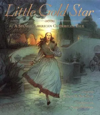 Kleiner goldener Stern: Ein spanisch-amerikanisches Aschenputtel-Märchen - Little Gold Star: A Spanish American Cinderella Tale