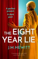 Eight-Year Lie - Ein fesselnder und spannender Psychothriller - Eight-Year Lie - A gripping and suspenseful psychological thriller