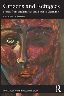 Bürger und Flüchtlinge: Geschichten von Afghanistan und Syrien bis Deutschland - Citizens and Refugees: Stories from Afghanistan and Syria to Germany