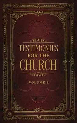 Zeugnisse für die Gemeinde Band 5 - Testimonies for the Church Volume 5