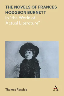 Die Romane von Frances Hodgson Burnett: In der Welt der aktuellen Literatur - The Novels of Frances Hodgson Burnett: In the World of Actual Literature