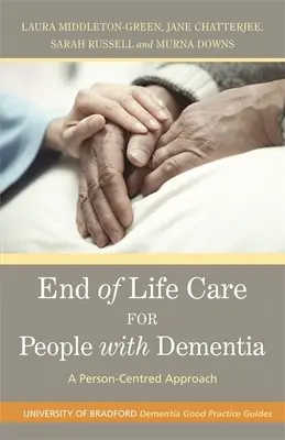Pflege am Lebensende für Menschen mit Demenz: Ein personenzentrierter Ansatz - End of Life Care for People with Dementia: A Person-Centred Approach