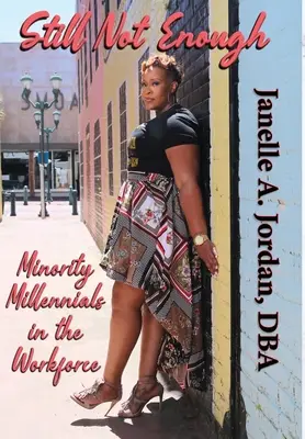 Immer noch nicht genug: Minderheiten unter den Millennials in der Arbeitswelt - Still Not Enough: Minority Millennials in the Workforce