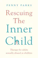 Die Rettung des 'inneren Kindes' - Therapie für Erwachsene, die als Kinder sexuell missbraucht wurden - Rescuing the 'Inner Child' - Therapy for Adults Sexually Abused as Children