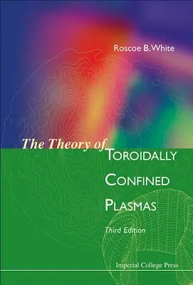 Theorie der toroidal eingeschlossenen Plasmen, die (Dritte Auflage) - Theory of Toroidally Confined Plasmas, the (Third Edition)