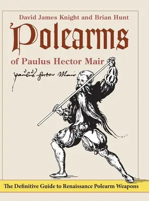 Die Stangenwaffen des Paulus Hector Mair - Polearms of Paulus Hector Mair