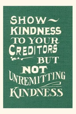 Jahrgangsjournal Freundlichkeit zeigen, aber nicht unnachgiebig - Vintage Journal Show Kindness, But Not Unremitting
