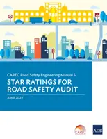 CAREC Road Safety Engineering Manual 5: Star Ratings für Straßenverkehrssicherheitsaudits - CAREC Road Safety Engineering Manual 5: Star Ratings for Road Safety Audit