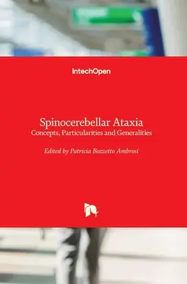 Spinozerebelläre Ataxie: Konzepte, Besonderheiten und Allgemeinheiten - Spinocerebellar Ataxia: Concepts, Particularities and Generalities