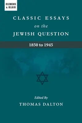 Klassische Aufsätze zur Judenfrage: 1850 bis 1945 - Classic Essays on the Jewish Question: 1850 to 1945