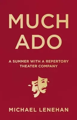 Viel Lärm um nichts: Ein Sommer mit einer Repertoire-Theatergruppe - Much Ado: A Summer with a Repertory Theater Company