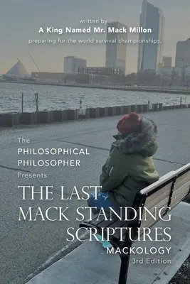 Die letzten Mack-Standing-Schriften: Mackology 3Rd Edition - The Last Mack Standing Scriptures: Mackology 3Rd Edition