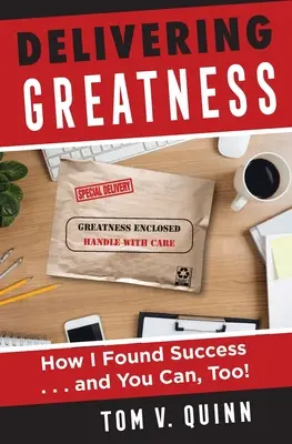 Großartiges leisten: Wie ich zum Erfolg fand... und Sie auch! - Delivering Greatness: How I Found Success...and You Can, Too!