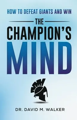 Der Geist des Champions: Wie man Giganten besiegt und gewinnt - The Champion's Mind: How to Defeat Giants and Win