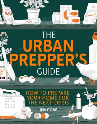 Der Leitfaden für Urban Prepper: Wie Sie sich selbst versorgen können und auf die nächste Krise vorbereitet sind - The Urban Prepper's Guide: How to Become Self-Sufficient and Prepared for the Next Crisis