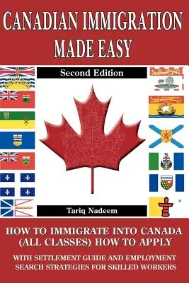 Kanadische Einwanderung leicht gemacht - 2. Auflage - Canadian Immigration Made Easy - 2nd Edition