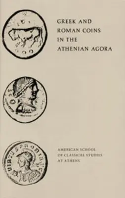 Griechische und römische Münzen auf der Agora von Athen - Greek and Roman Coins in the Athenian Agora