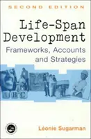 Lebenslange Entwicklung: Rahmenwerke, Darstellungen und Strategien - Life-Span Development: Frameworks, Accounts and Strategies
