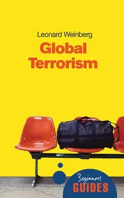 Globaler Terrorismus: Ein Leitfaden für Einsteiger - Global Terrorism: A Beginner's Guide