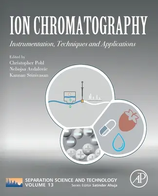 Ionenchromatographie: Instrumentierung, Techniken und Anwendungen, Band 13 - Ion Chromatography: Instrumentation, Techniques and Applications Volume 13