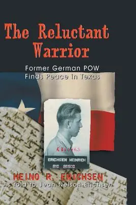 Kriegerin wider Willen: Ehemaliger deutscher Kriegsgefangener findet Frieden in Texas - Reluctant Warrior: Former German POW Finds Peace in Texas