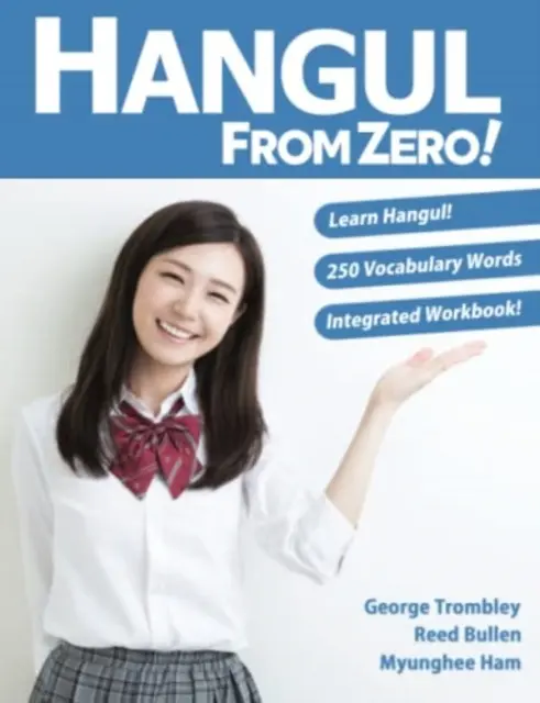 Hangul von Null an! Vollständiger Leitfaden zur Beherrschung von Hangul mit integriertem Arbeitsbuch und Audio-Download - Hangul From Zero! Complete Guide to Master Hangul with Integrated Workbook and Download Audio