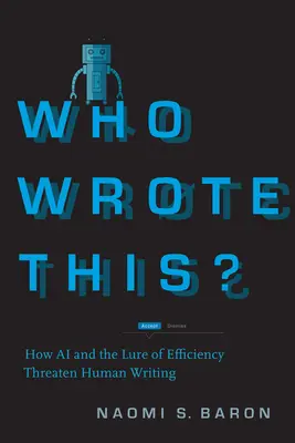 Wer hat das geschrieben? Wie KI und die Verlockung der Effizienz das menschliche Schreiben bedrohen - Who Wrote This?: How AI and the Lure of Efficiency Threaten Human Writing