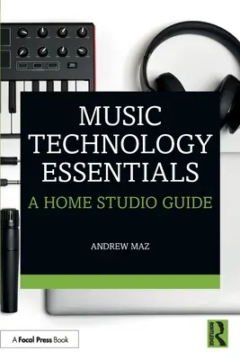 Grundlagen der Musiktechnologie: Ein Leitfaden für das Heimstudio - Music Technology Essentials: A Home Studio Guide