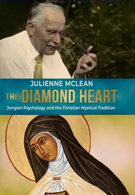 Das diamantene Herz: Jungsche Psychologie und die christlich-mystische Tradition - The Diamond Heart: Jungian Psychology and the Christian Mystical Tradition