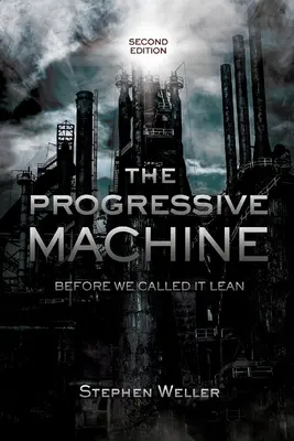 Die fortschrittliche Maschine: Bevor wir sie schlank nannten - The Progressive Machine: Before We Called It Lean