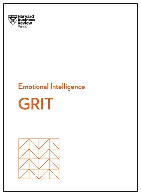 Grit (HBR-Reihe Emotionale Intelligenz) - Grit (HBR Emotional Intelligence Series)