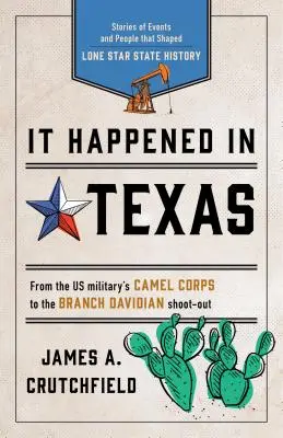 Es geschah in Texas: Geschichten von Ereignissen und Menschen, die die Geschichte des Lone Star State geprägt haben - It Happened in Texas: Stories of Events and People That Shaped Lone Star State History