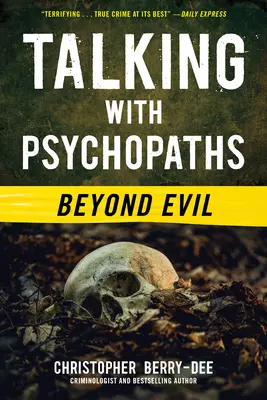 Reden mit Psychopathen: Jenseits des Bösen - Talking with Psychopaths: Beyond Evil