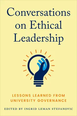 Gespräche über ethische Führung: Lehren aus der Universitätsverwaltung - Conversations on Ethical Leadership: Lessons Learned from University Governance