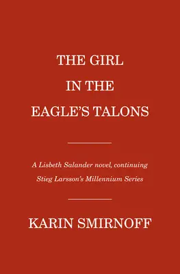 Das Mädchen in den Krallen des Adlers: Ein Lisbeth-Salander-Roman - The Girl in the Eagle's Talons: A Lisbeth Salander Novel