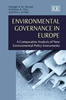 Environmental Governance in Europe - A Comparative Analysis of New Environmental Policy Instruments