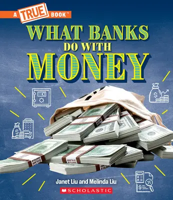 Was Banken mit Geld machen: Kredite, Zinssätze, Investitionen... und vieles mehr! (ein wahres Buch: Geld) - What Banks Do with Money: Loans, Interest Rates, Investments... and Much More! (a True Book: Money)