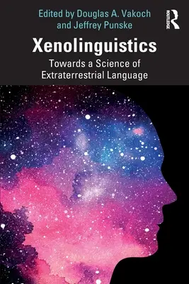 Xenolinguistik: Auf dem Weg zu einer Wissenschaft der extraterrestrischen Sprache - Xenolinguistics: Towards a Science of Extraterrestrial Language