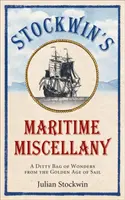 Stockwin's Maritime Miscellany - Eine Wundertüte aus dem Goldenen Zeitalter der Seefahrt - Stockwin's Maritime Miscellany - A Ditty Bag of Wonders from the Golden Age of Sail