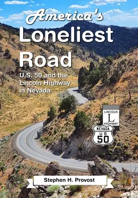 Amerikas einsamste Straße: U.S. 50 und der Lincoln Highway in Nevada - America's Loneliest Road: U.S. 50 and the Lincoln Highway in Nevada