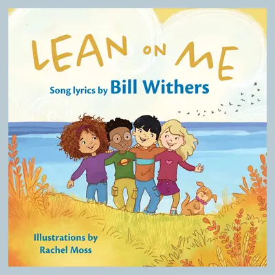 Lehn dich an mich: Ein Bilderbuch für Kinder - Lean on Me: A Children's Picture Book