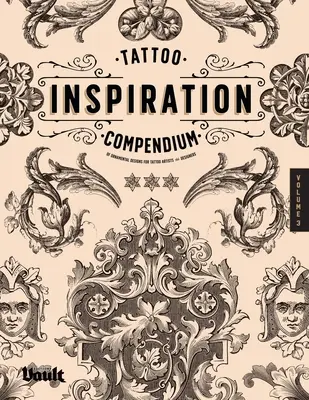 Tattoo-Inspiration Kompendium der ornamentalen Designs für Tattoo-Künstler und -Designer - Tattoo Inspiration Compendium of Ornamental Designs for Tattoo Artists and Designers