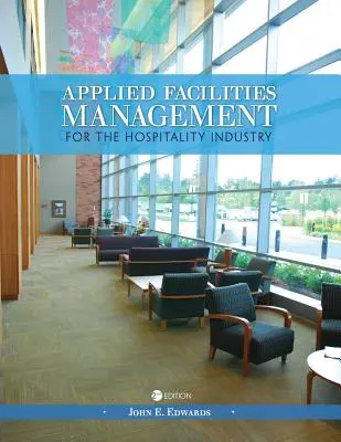 Angewandtes Facility Management für das Gastgewerbe - Applied Facilities Management for the Hospitality Industry
