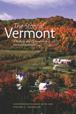 Die Geschichte von Vermont: Eine Natur- und Kulturgeschichte, Zweite Auflage - The Story of Vermont: A Natural and Cultural History, Second Edition