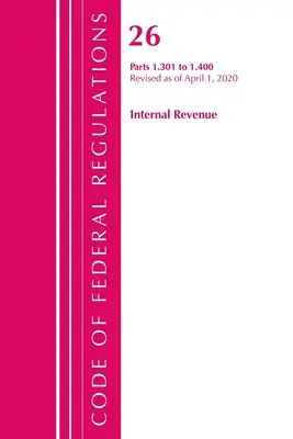 Code of Federal Regulations, Title 26 Internal Revenue 1.301-1.400, revidiert ab 1. April 2020 (Office of the Federal Register (U S )) - Code of Federal Regulations, Title 26 Internal Revenue 1.301-1.400, Revised as of April 1, 2020 (Office of the Federal Register (U S ))