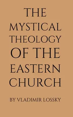 Die mystische Theologie der Ostkirche - The Mystical Theology of the Eastern Church