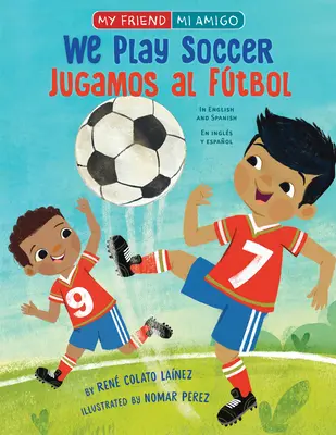 Wir spielen Fußball / Jugamos Al Ftbol - We Play Soccer / Jugamos Al Ftbol