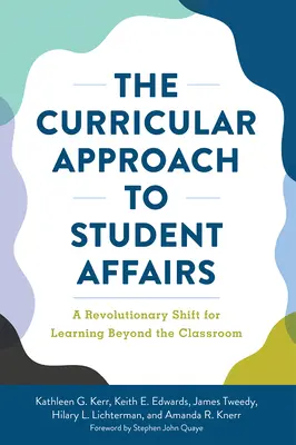 Der curriculare Ansatz für studentische Angelegenheiten: Ein revolutionärer Wandel für das Lernen jenseits des Klassenzimmers - The Curricular Approach to Student Affairs: A Revolutionary Shift for Learning Beyond the Classroom