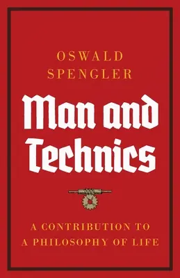 O homem e a técnica: contributo para uma filosofia de vida - Man and Technics: A Contribution to a Philosophy of Life